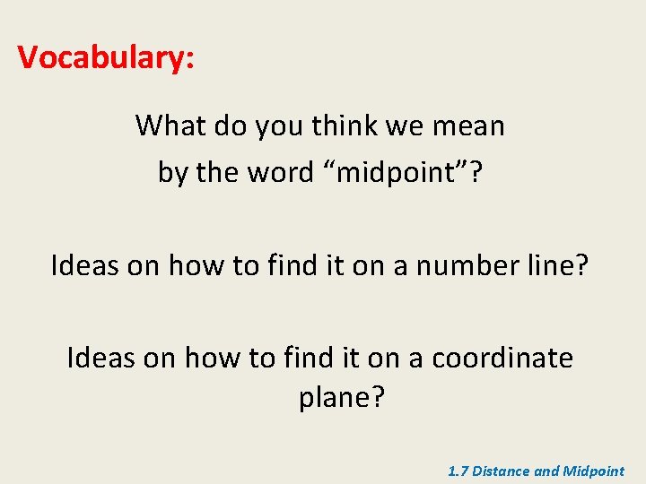 Vocabulary: What do you think we mean by the word “midpoint”? Ideas on how