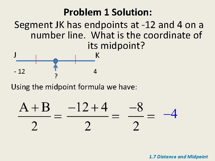 Problem 1 Solution: Segment JK has endpoints at -12 and 4 on a number