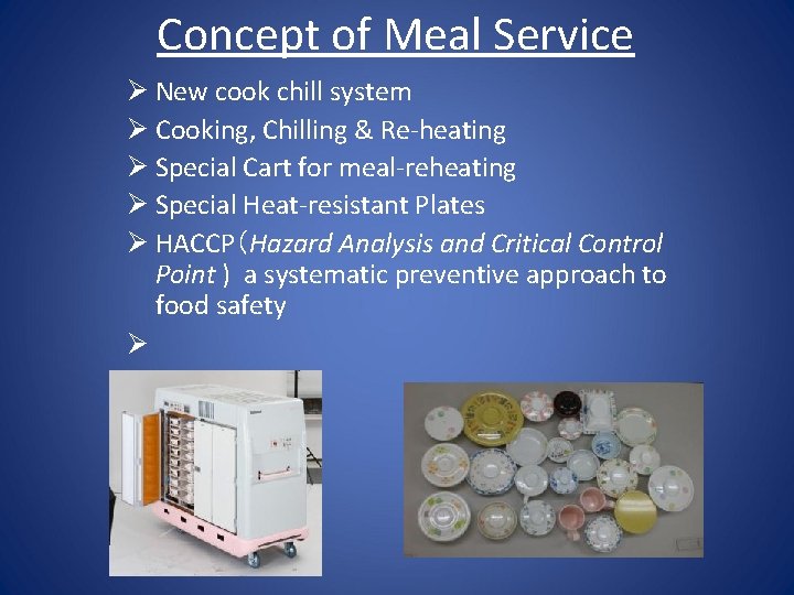 Concept of Meal Service Ø New cook chill system Ø Cooking, Chilling & Re-heating