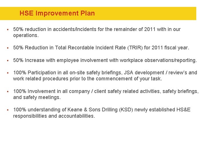 HSE Improvement Plan § 50% reduction in accidents/incidents for the remainder of 2011 with