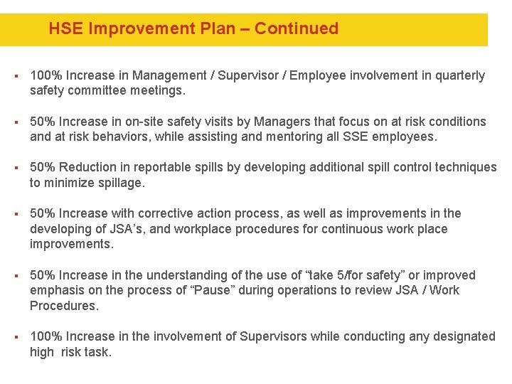 HSE Improvement Plan – Continued § 100% Increase in Management / Supervisor / Employee HSE Improvement Plan – Continued § 100% Increase in Management / Supervisor / Employee
