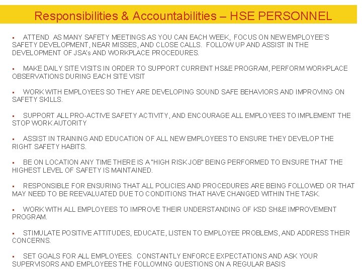 Responsibilities & Accountabilities – HSE PERSONNEL ATTEND AS MANY SAFETY MEETINGS AS YOU CAN Responsibilities & Accountabilities – HSE PERSONNEL ATTEND AS MANY SAFETY MEETINGS AS YOU CAN