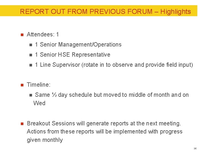 REPORT OUT FROM PREVIOUS FORUM – Highlights n Attendees: 1 n 1 Senior Management/Operations