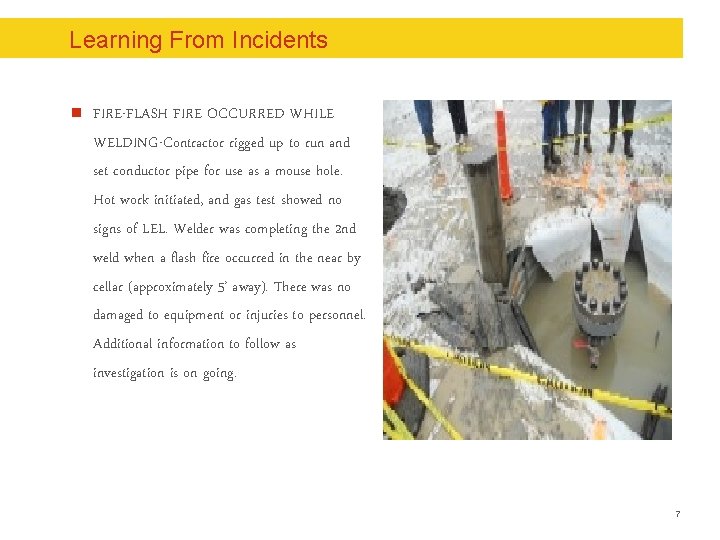 Learning From Incidents n FIRE-FLASH FIRE OCCURRED WHILE WELDING-Contractor rigged up to run and