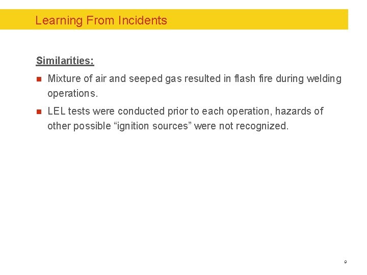 Learning From Incidents Similarities: n Mixture of air and seeped gas resulted in flash Learning From Incidents Similarities: n Mixture of air and seeped gas resulted in flash