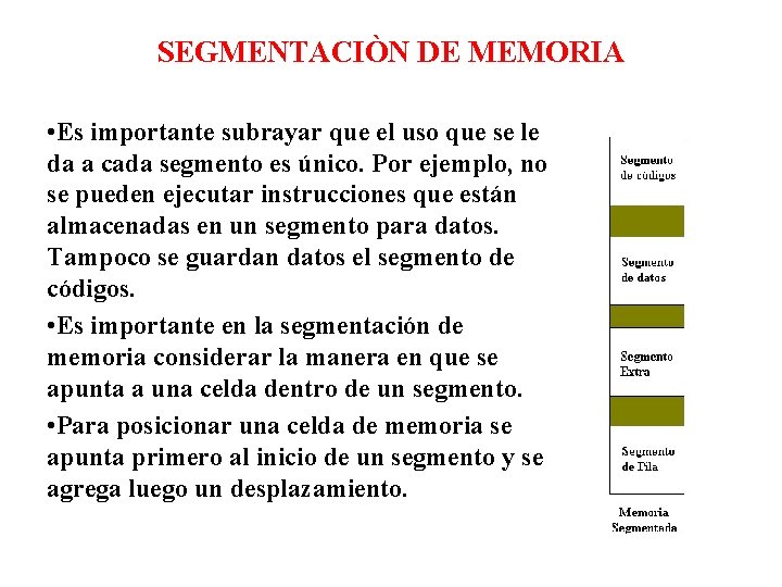 SEGMENTACIÒN DE MEMORIA • Es importante subrayar que el uso que se le da