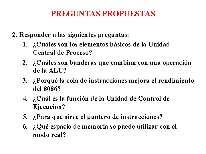 PREGUNTAS PROPUESTAS 2. Responder a las siguientes preguntas: 1. ¿Cuáles son los elementos básicos