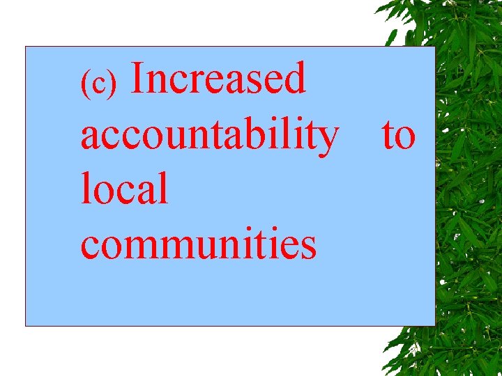 Increased accountability to local communities (c) 