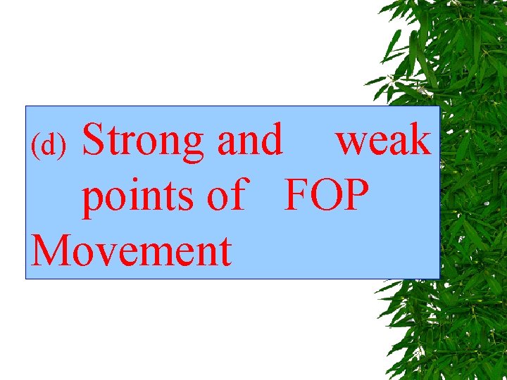 Strong and weak points of FOP Movement (d) 