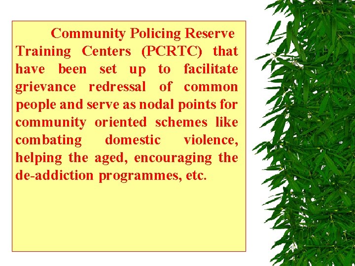  Community Policing Reserve Training Centers (PCRTC) that have been set up to facilitate