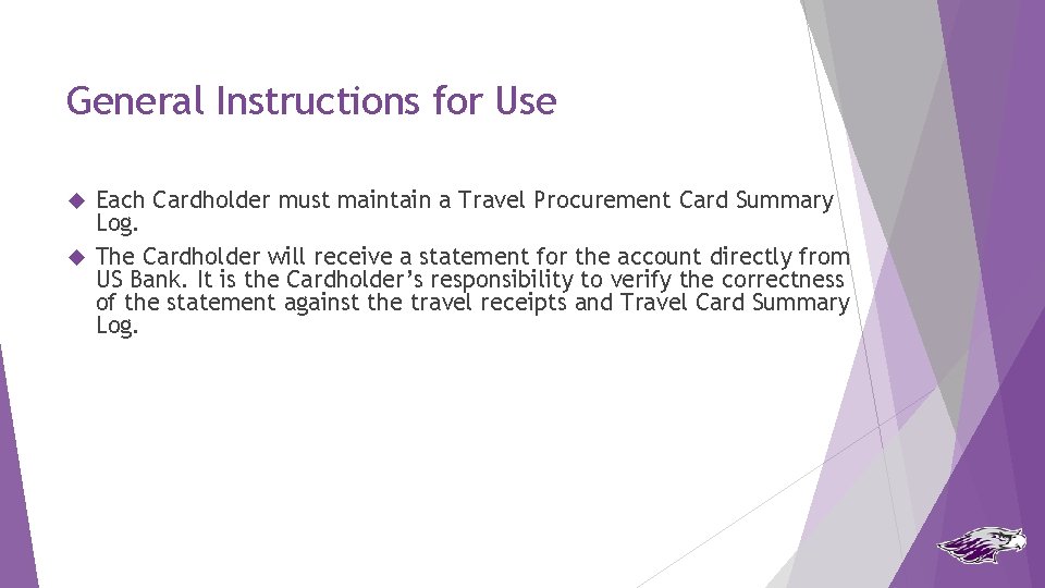 General Instructions for Use Each Cardholder must maintain a Travel Procurement Card Summary Log.