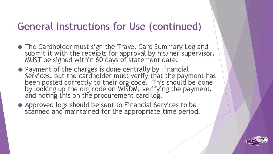 General Instructions for Use (continued) The Cardholder must sign the Travel Card Summary Log
