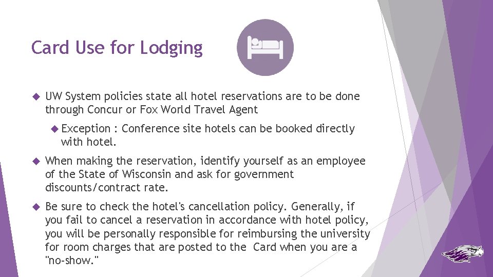 Card Use for Lodging UW System policies state all hotel reservations are to be