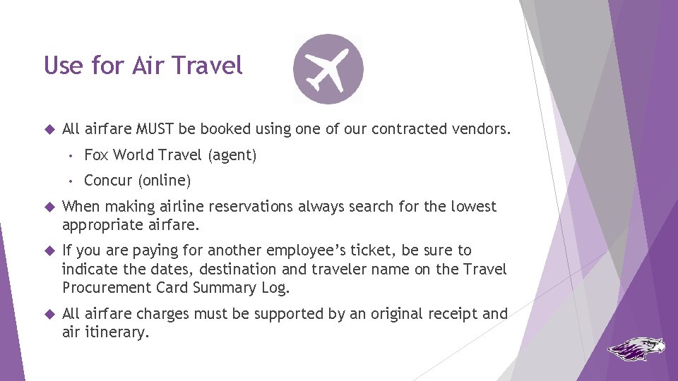 Use for Air Travel All airfare MUST be booked using one of our contracted