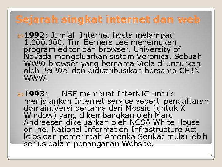 Sejarah singkat internet dan web 1992: Jumlah Internet hosts melampaui 1. 000. Tim Berners