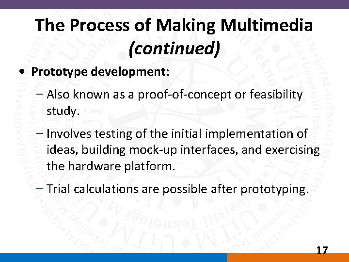 The Process of Making Multimedia (continued) • Prototype development: – Also known as a