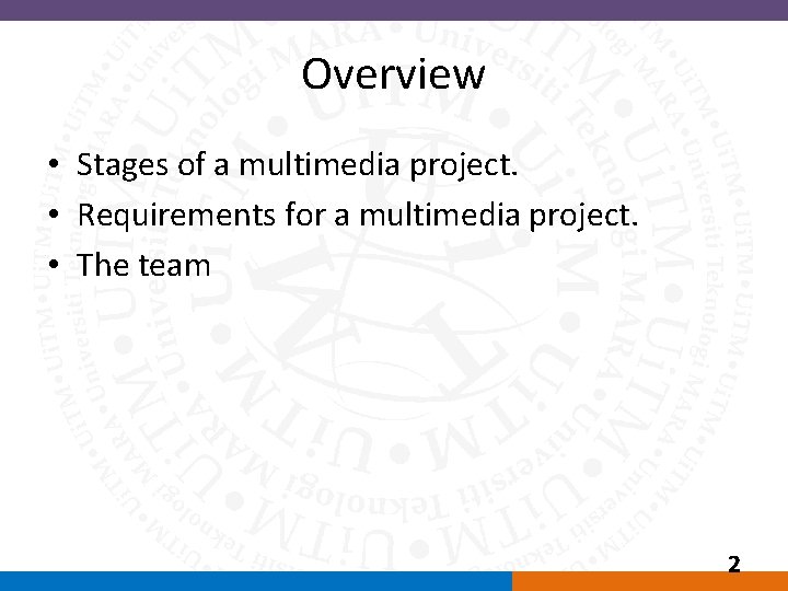 Overview • Stages of a multimedia project. • Requirements for a multimedia project. •