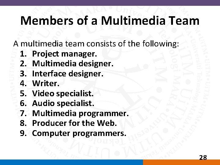 Members of a Multimedia Team A multimedia team consists of the following: 1. Project