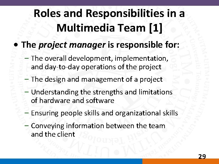 Roles and Responsibilities in a Multimedia Team [1] • The project manager is responsible