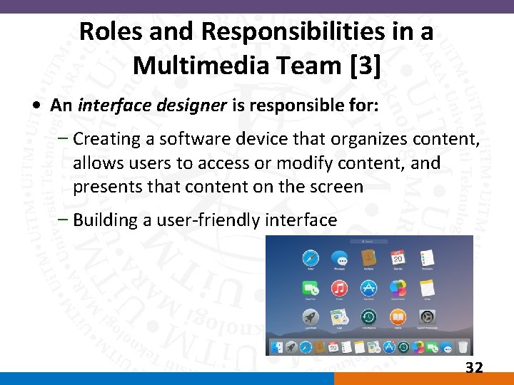 Roles and Responsibilities in a Multimedia Team [3] • An interface designer is responsible