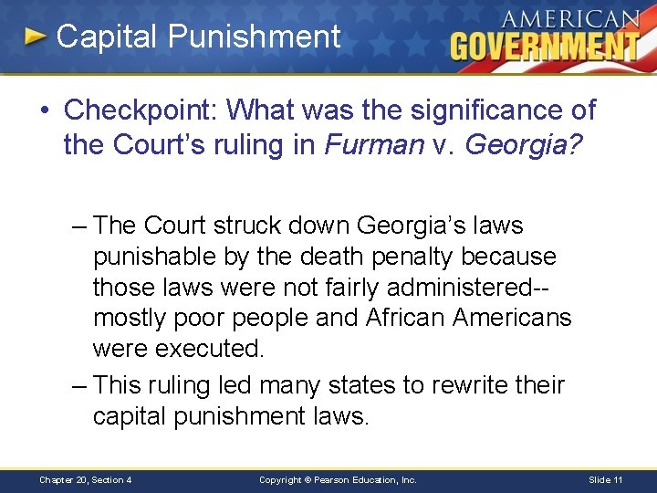 Capital Punishment • Checkpoint: What was the significance of the Court’s ruling in Furman
