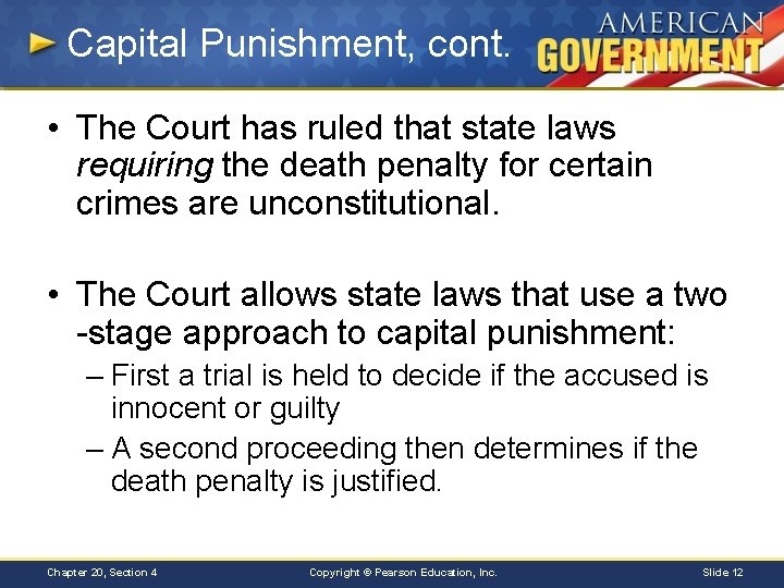 Capital Punishment, cont. • The Court has ruled that state laws requiring the death