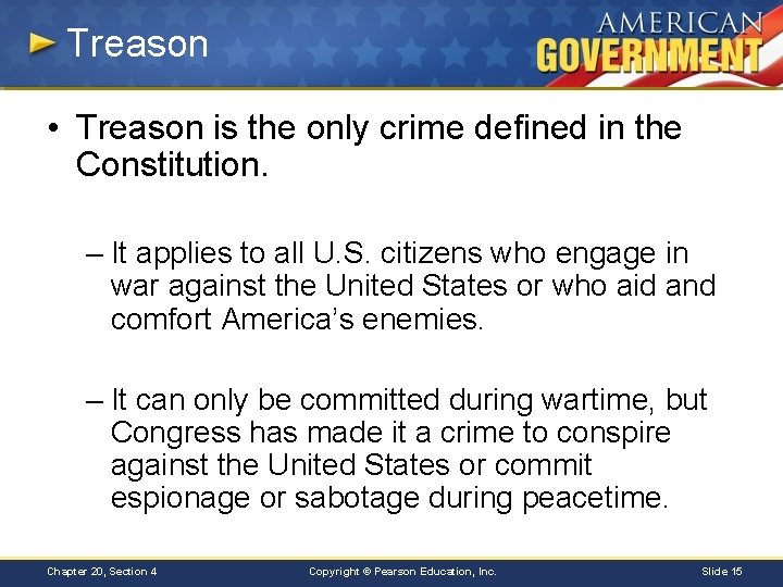 Treason • Treason is the only crime defined in the Constitution. – It applies