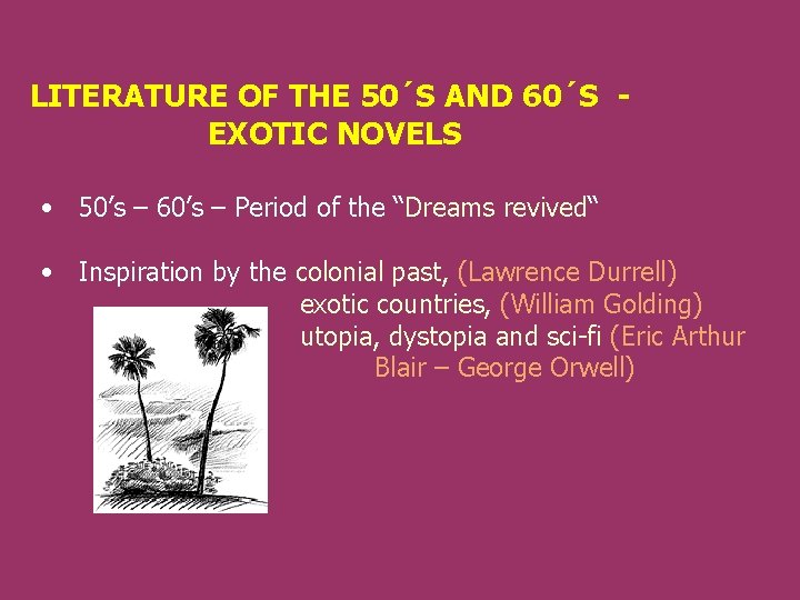 LITERATURE OF THE 50´S AND 60´S - EXOTIC NOVELS • 50’s – 60’s –