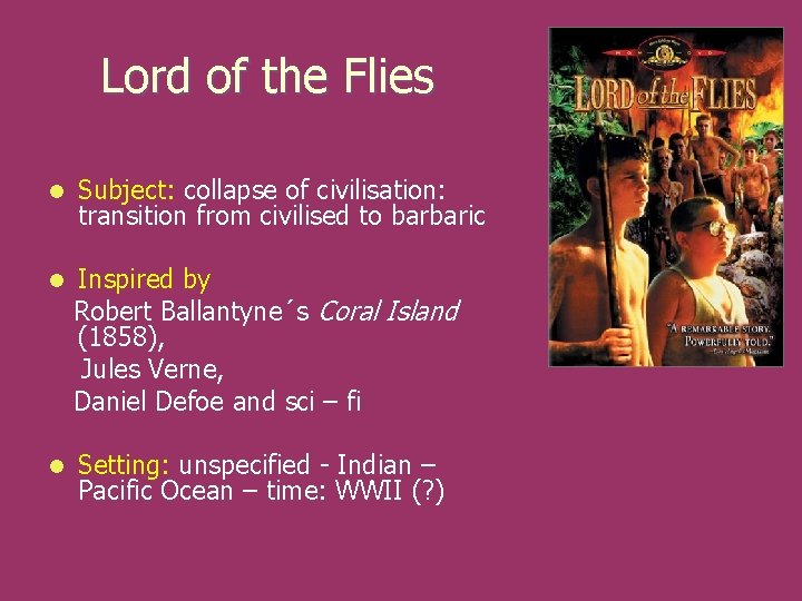 Lord of the Flies l Subject: collapse of civilisation: transition from civilised to barbaric