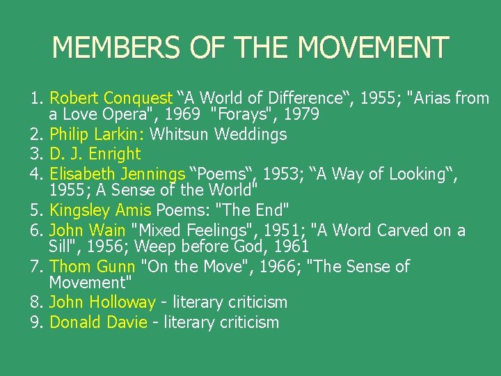 MEMBERS OF THE MOVEMENT 1. Robert Conquest “A World of Difference“, 1955; "Arias from