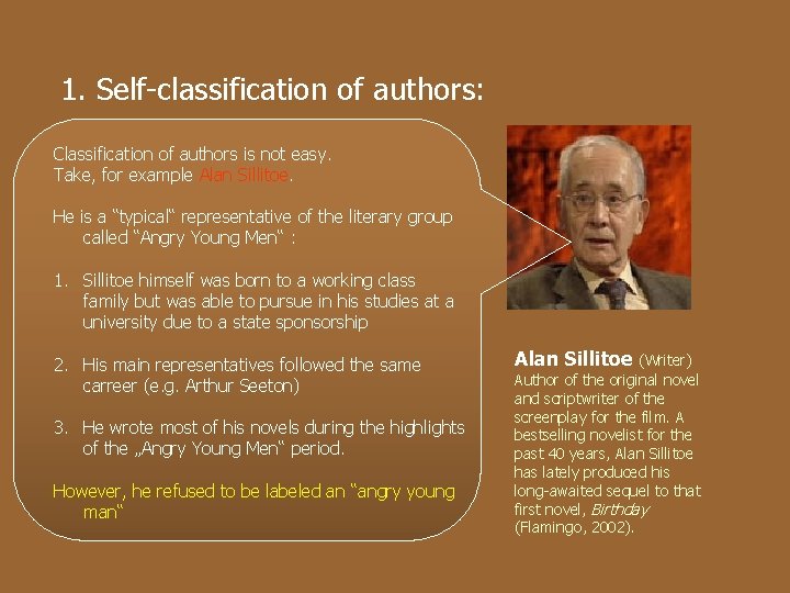 1. Self-classification of authors: Classification of authors is not easy. Take, for example Alan