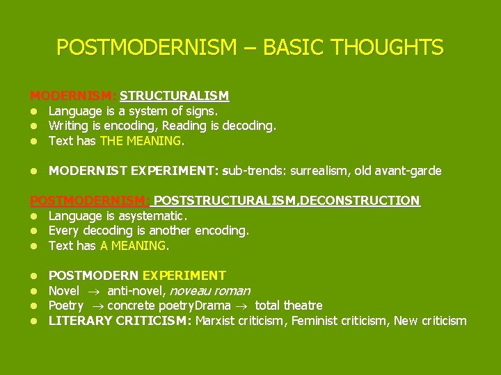 POSTMODERNISM – BASIC THOUGHTS MODERNISM: STRUCTURALISM l Language is a system of signs. l