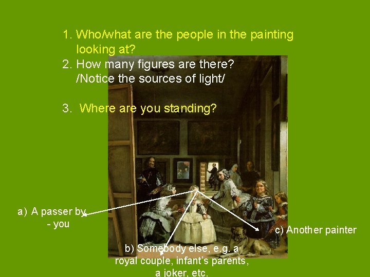 1. Who/what are the people in the painting looking at? 2. How many figures