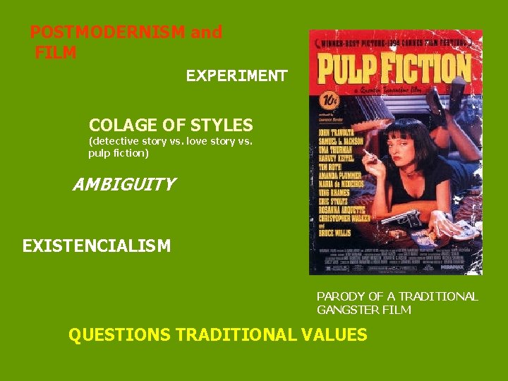 POSTMODERNISM and FILM EXPERIMENT COLAGE OF STYLES (detective story vs. love story vs. pulp