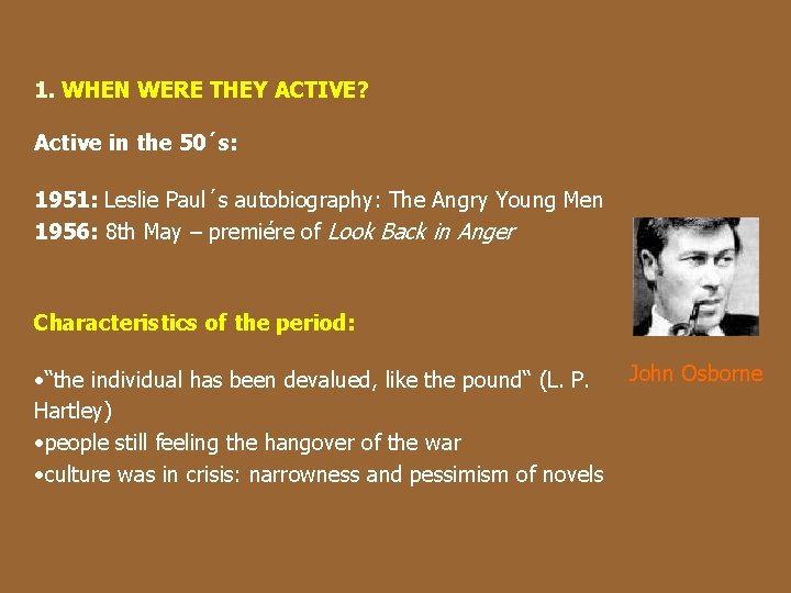 1. WHEN WERE THEY ACTIVE? Active in the 50´s: 1951: Leslie Paul´s autobiography: The