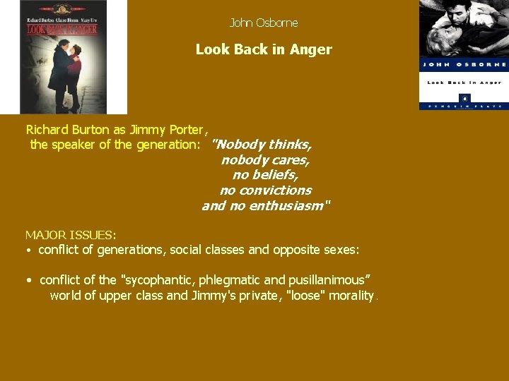 John Osborne Look Back in Anger Richard Burton as Jimmy Porter, the speaker of