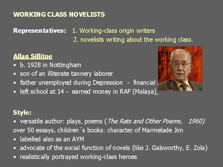 WORKING CLASS NOVELISTS Representatives: 1. Working-class origin writers 2. novelists writing about the working