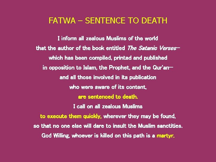 FATWA – SENTENCE TO DEATH I inform all zealous Muslims of the world that