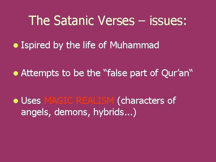 The Satanic Verses – issues: l Ispired by the life of Muhammad l Attempts