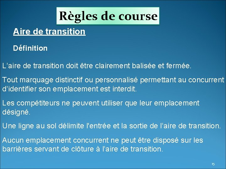 Règles de course Aire de transition Définition L’aire de transition doit être clairement balisée