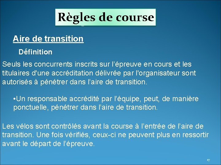 Règles de course Aire de transition Définition Seuls les concurrents inscrits sur l’épreuve en