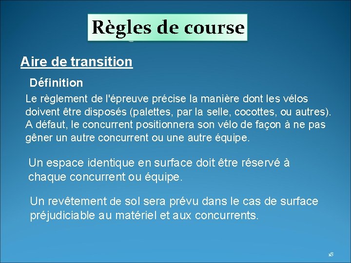 Règles de course Aire de transition Définition Le règlement de l'épreuve précise la manière