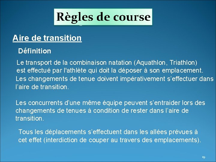 Règles de course Aire de transition Définition Le transport de la combinaison natation (Aquathlon,