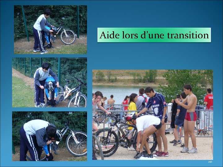 Aide lors d’une transition 20 