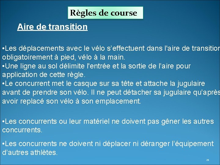 Règles de course Aire de transition • Les déplacements avec le vélo s’effectuent dans