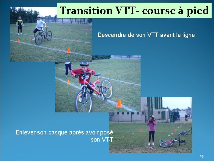 Transition VTT- course à pied Descendre de son VTT avant la ligne Enlever son