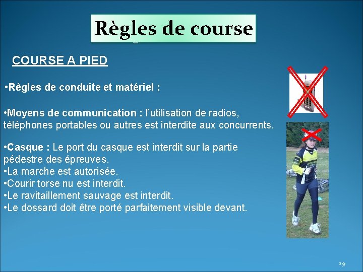 Règles de course COURSE A PIED • Règles de conduite et matériel : •