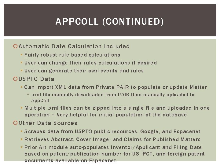APPCOLL (CONTINUED) Automatic Date Calculation Included § Fairly robust rule based calculations § User