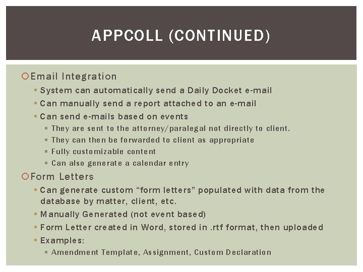 APPCOLL (CONTINUED) Email Integration § System can automatically send a Daily Docket e-mail §