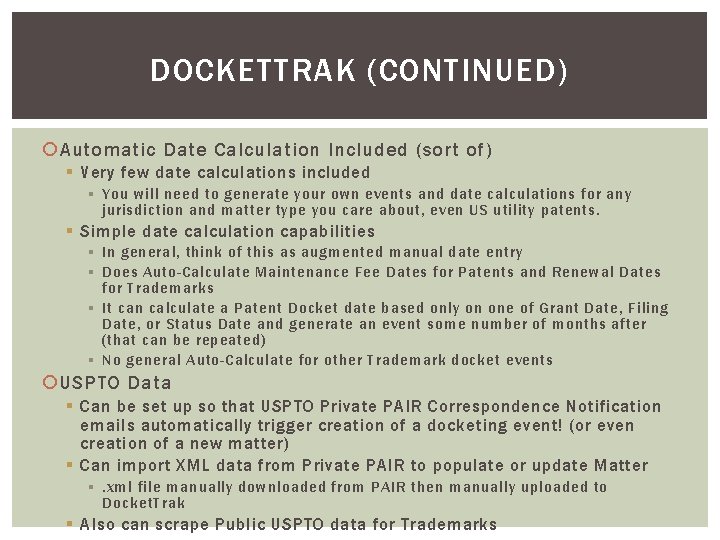 DOCKETTRAK (CONTINUED) Automatic Date Calculation Included (sort of) § Very few date calculations included
